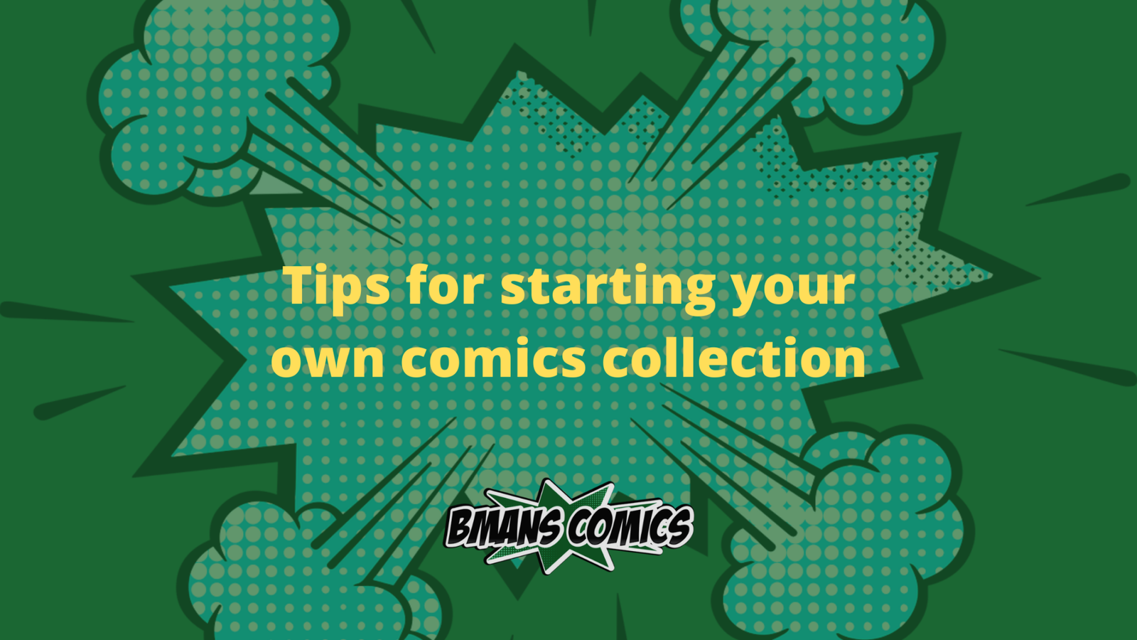 tips-for-starting-your-own-comics-collection-bmanscomics